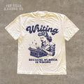 Writer Writing Because Murder Wrong Dark Humor Book Lover Crime Fiction Fan Tee Novelist (1)