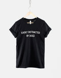 Easily Distracted Dogs Dog Lover Dog Mom Dog Lover Unisex