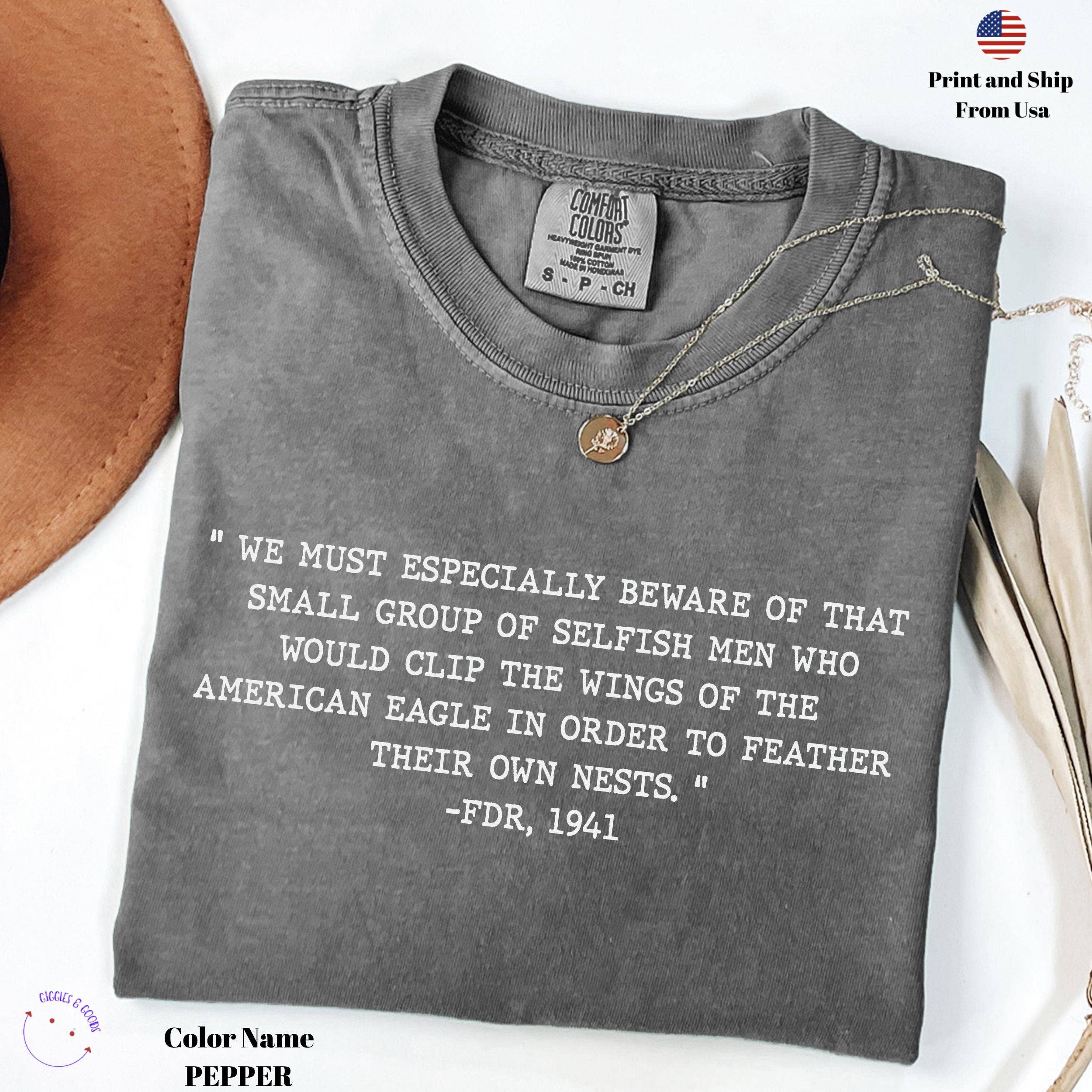 Comfort Colors Fdr Quote Political Protest Tee