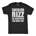 Skibidi Rizz or Whatever the Kids Say Men's T Shirt