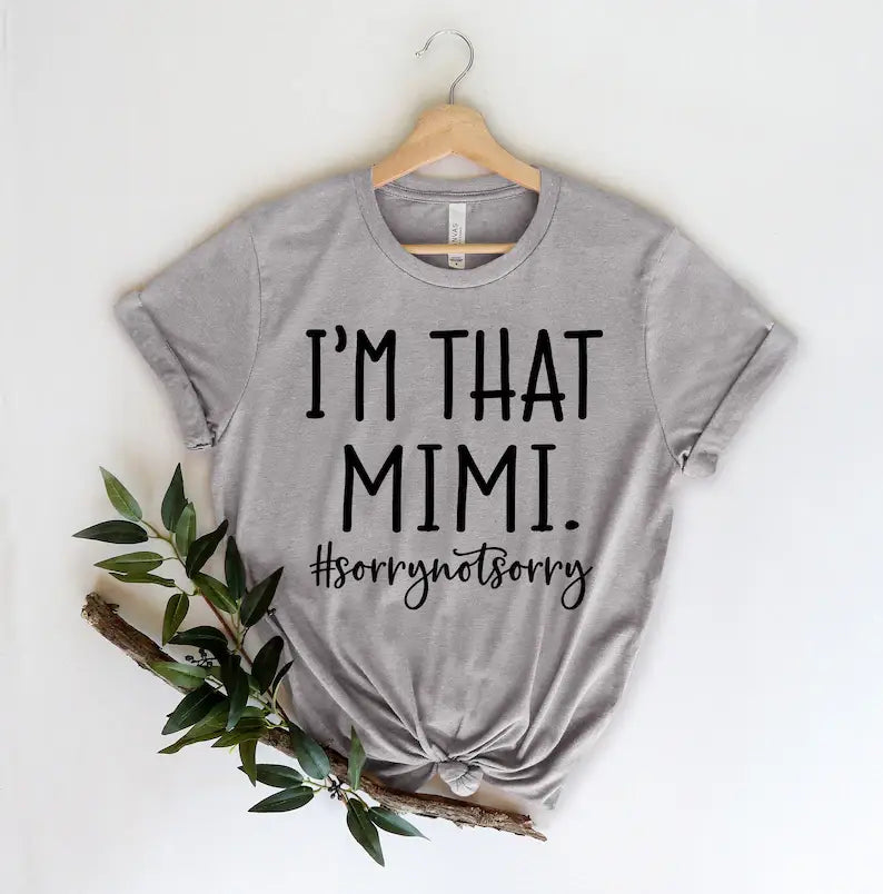 I'm That Mimi, Sorry Not Sorry T-Shirt
