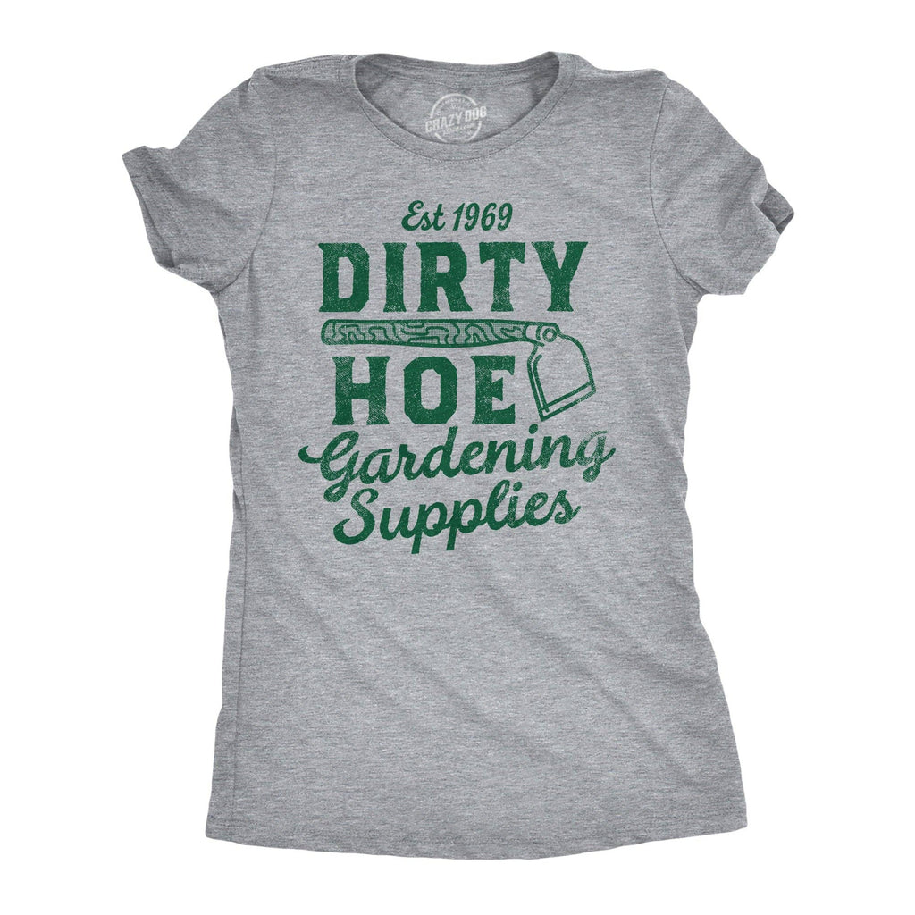 Dirty Hoe Gardening Supplies Women's T Shirt Unisex