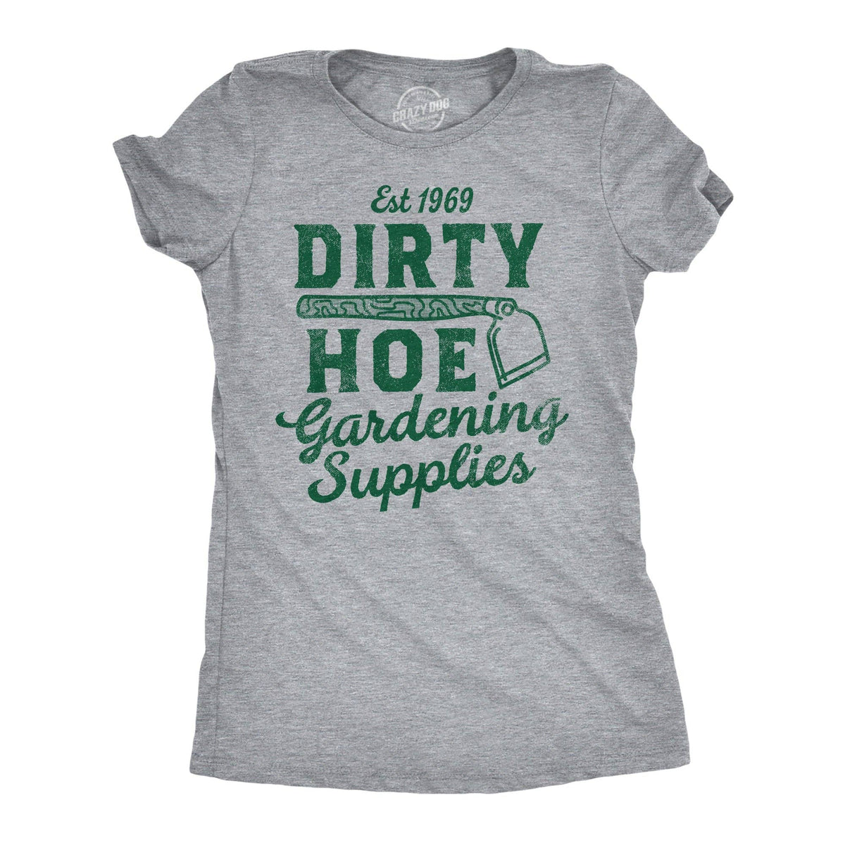 Dirty Hoe Gardening Supplies Women's T Shirt Unisex