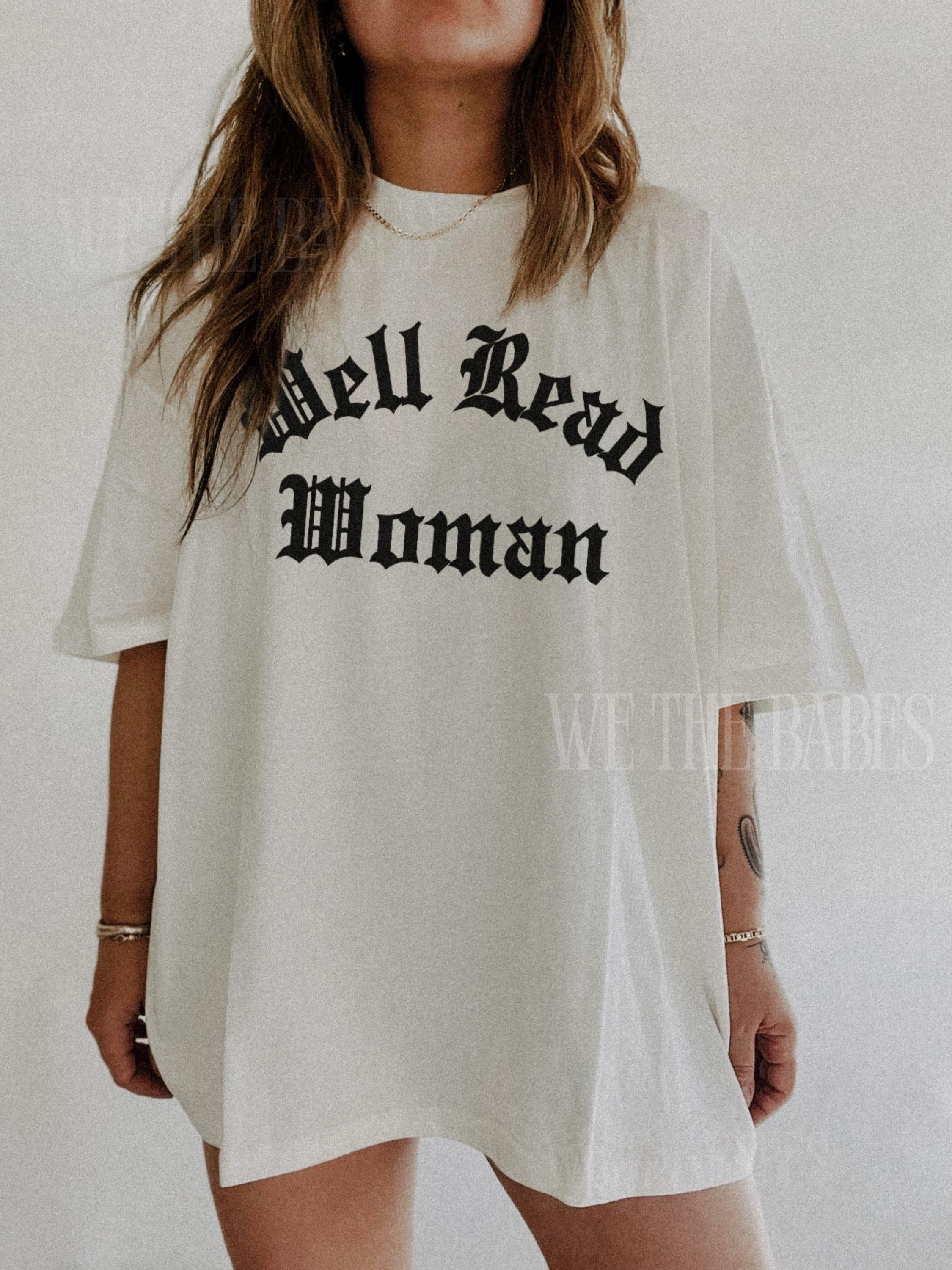 Well Read Woman Bookish Book Lover Unisex T-shirt, Sweatshirt, Hoodie (2)