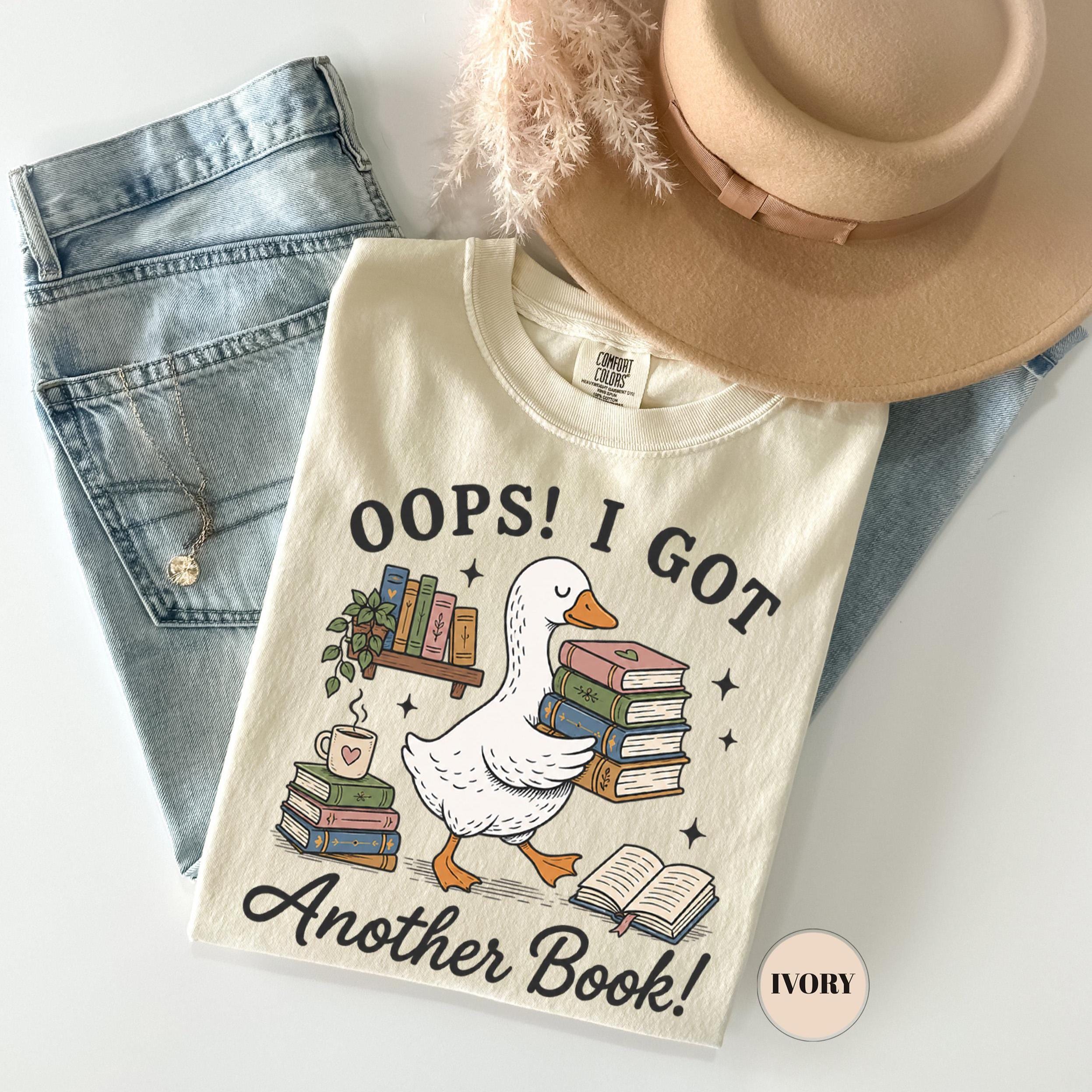 Comfort Colors Got Another Book Goose Bookish Silly Reader Book Lover Tee Librarian Reading (2)