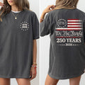 We the People, 250 Years, Flag, Comfort Colors Unisex