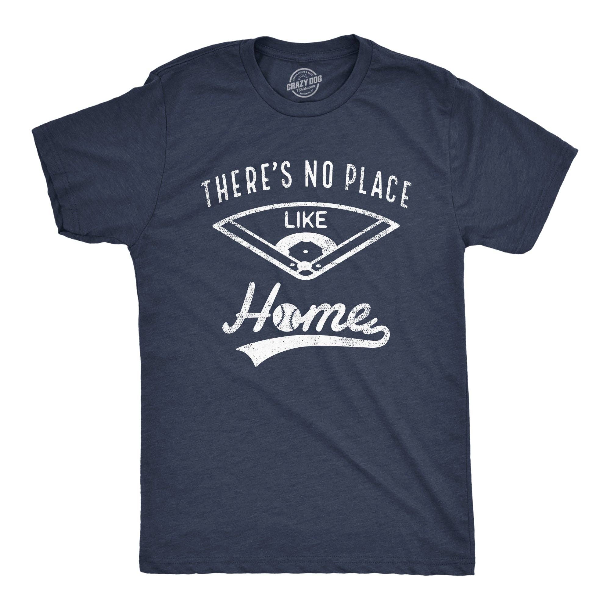Theres No Place Like Home Men's T Shirt