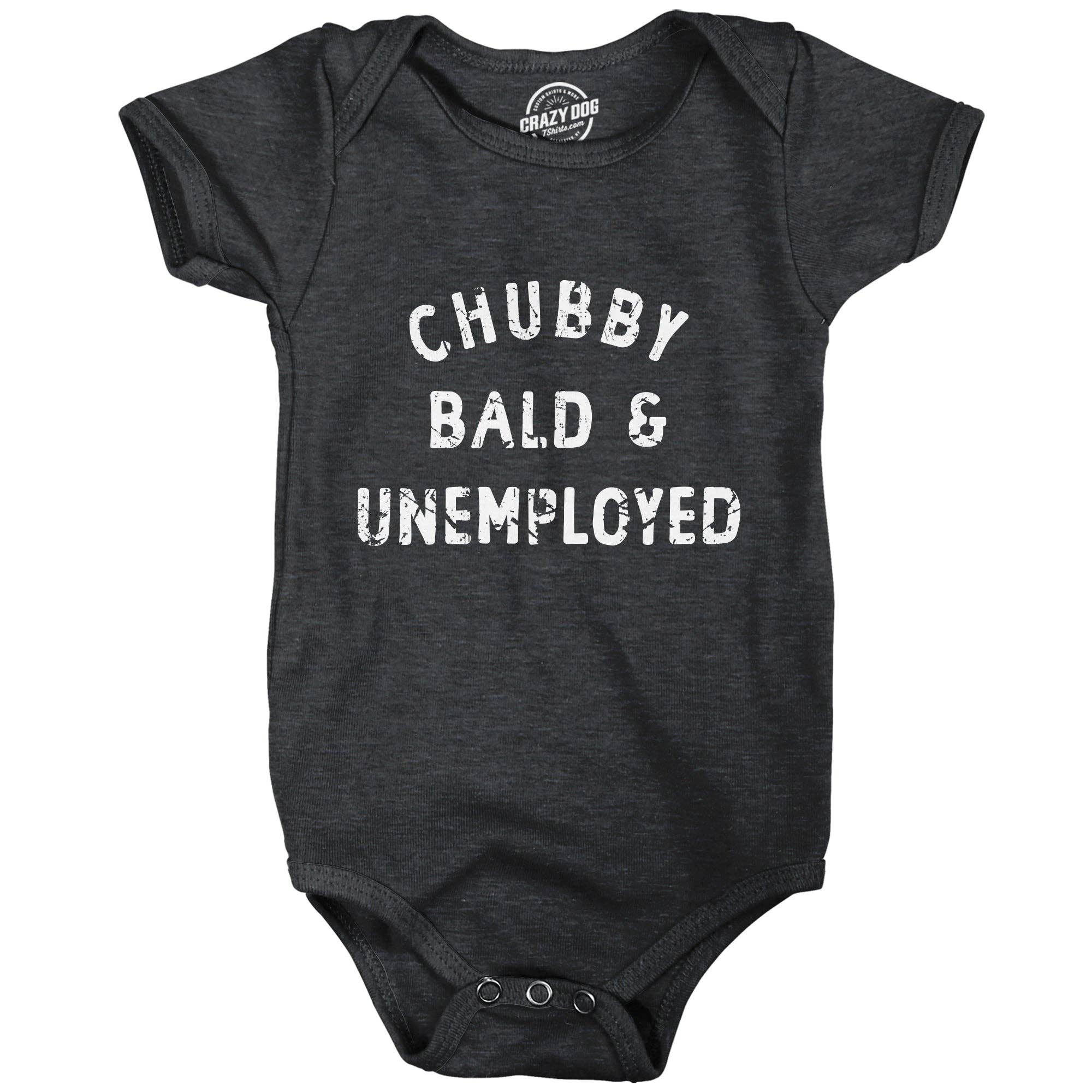 Chubby Bald and Unemployed Baby Bodysuit