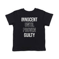 Innocent Until Proven Guilty Toddler T Shirt
