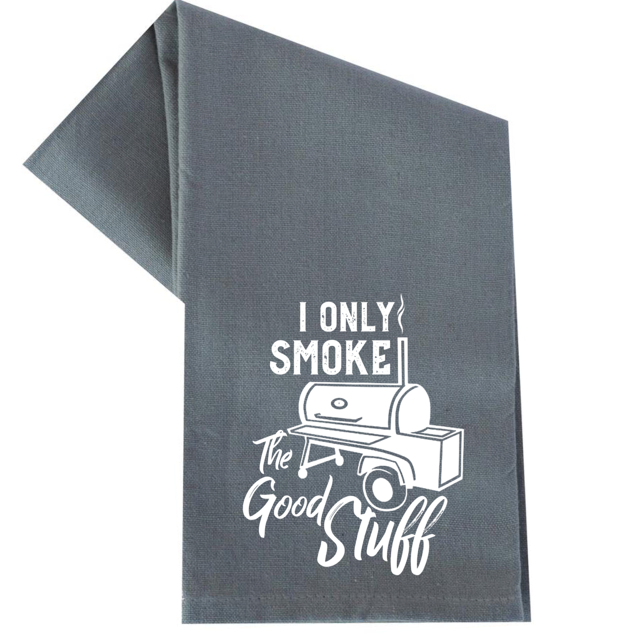 I Only Smoke the Good Stuff Tea Towel Unisex