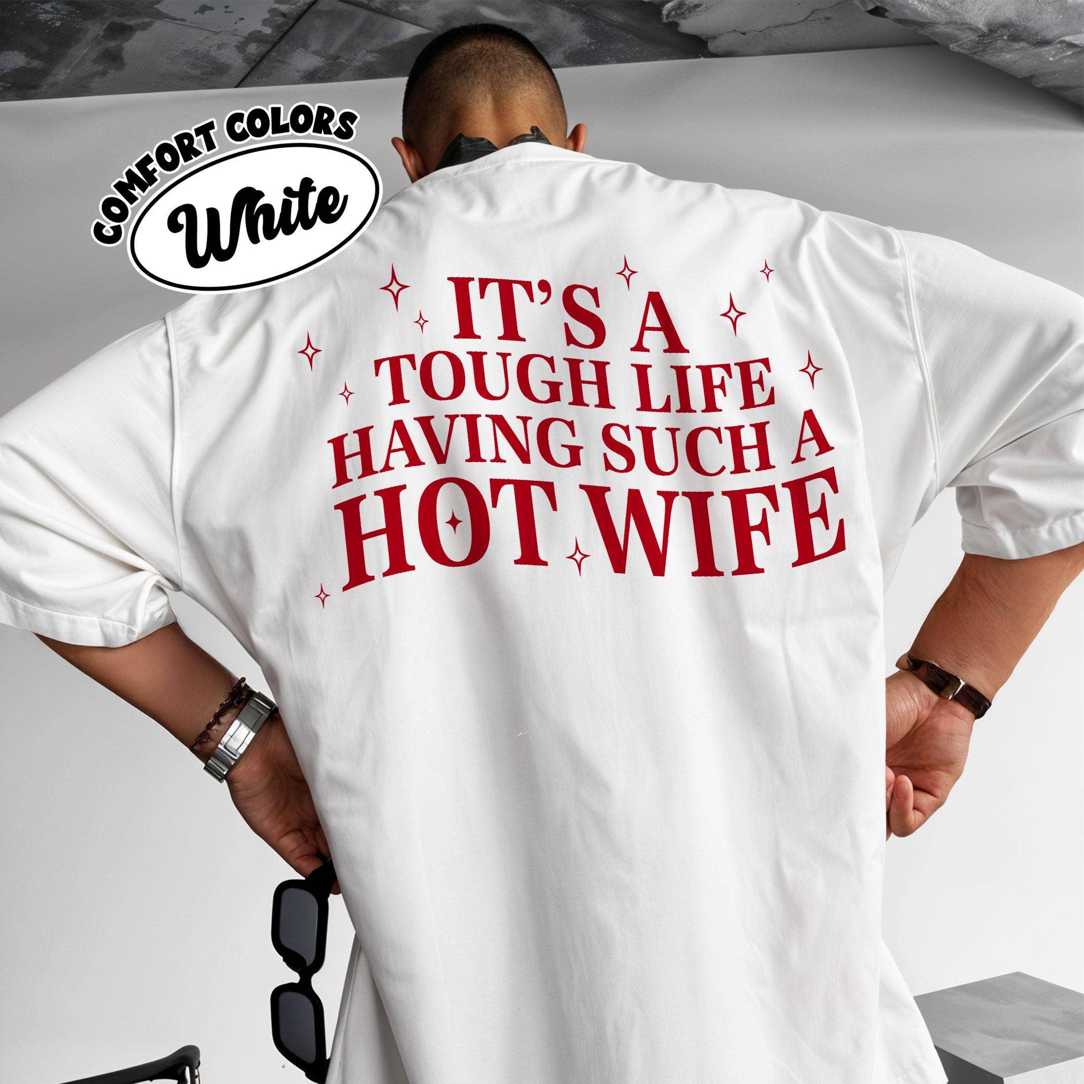 Tough Life Hot Wife Funny Husband Tee