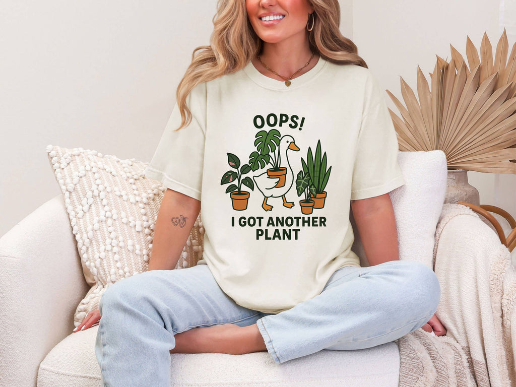 Silly Goose Plant Shirt Oops I Got Another Plant Funny Shirt Unisex