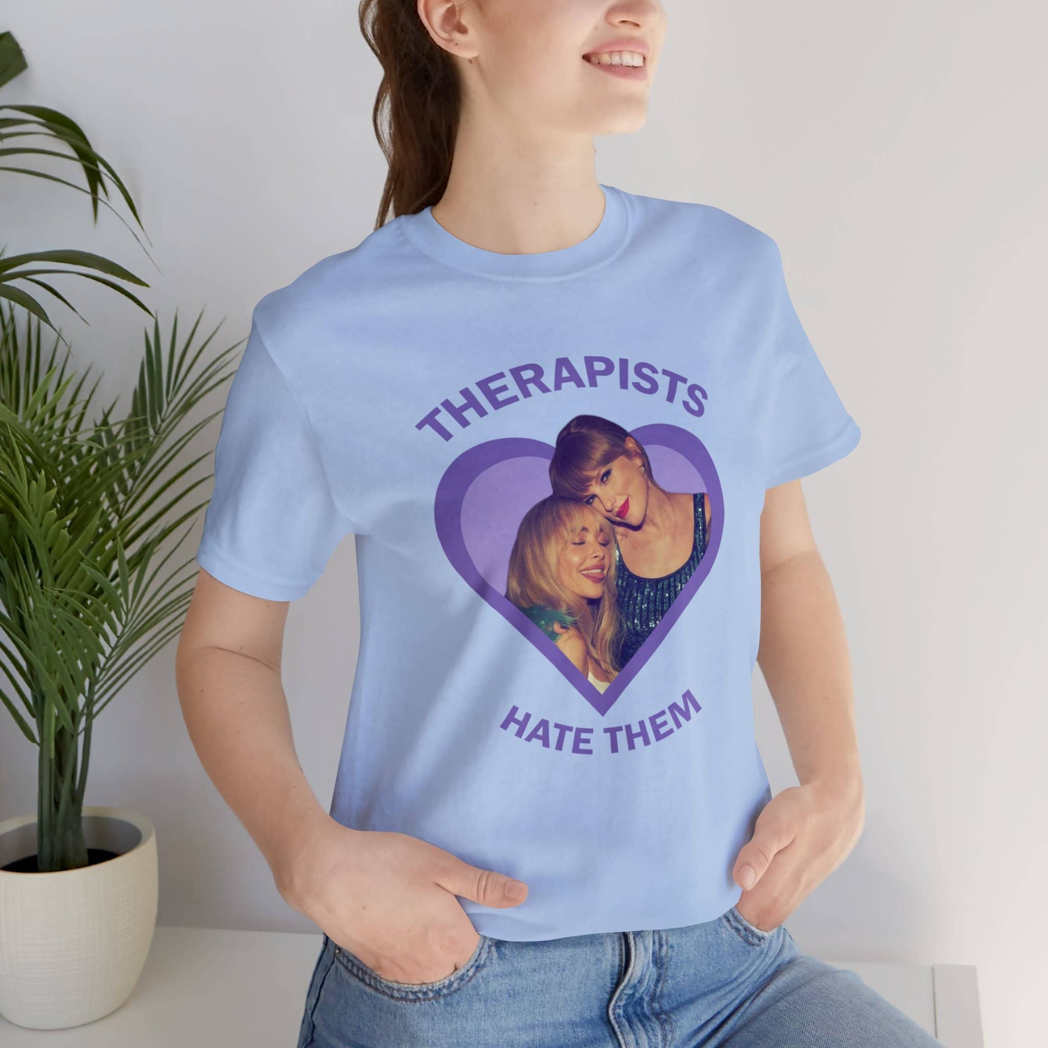 Therapists Hate Them Taybrina Tee Taylor Sabrina T-Shirt