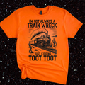Not Always A Train Wreck Tshirt
