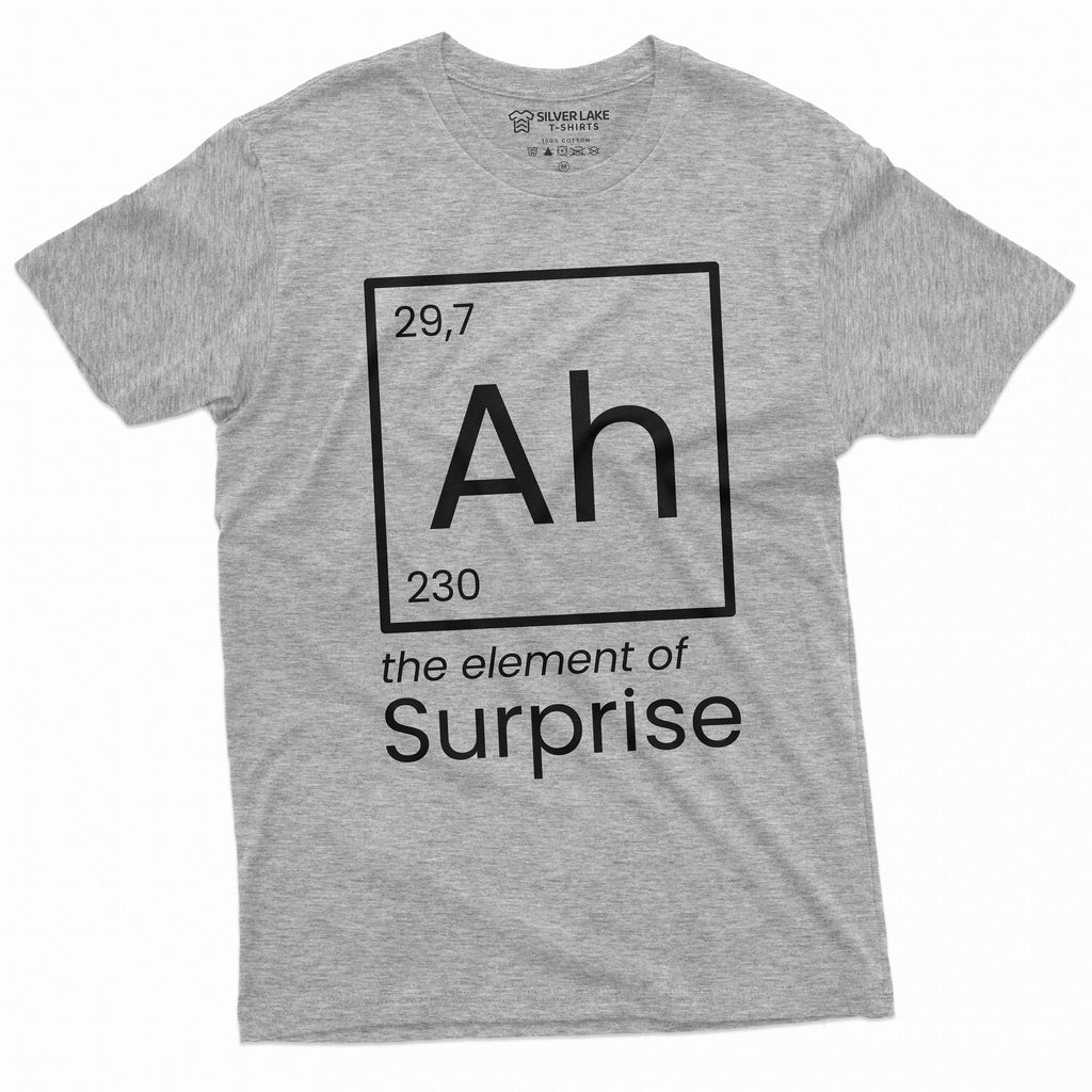 Ah Element Surprise Chemistry Chemist Periodic Table Birthday Tee Him Tee