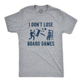 I Don't Lose Board Games Men's T Shirt