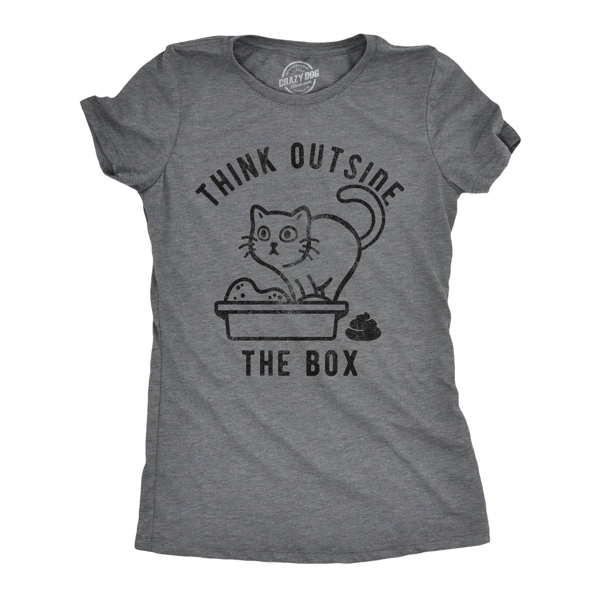 Think Outside the Litter Box Women's T Shirt