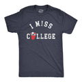 I Miss College Men's T Shirt