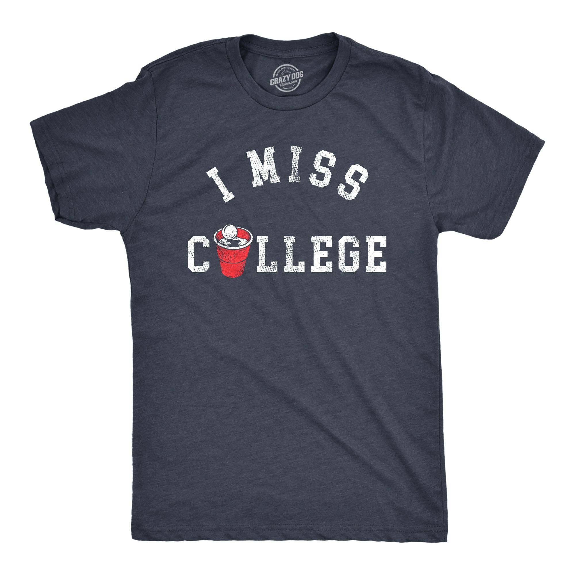 I Miss College Men's T Shirt