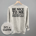 Be Nice To Me Toddler Argument (Back Print)