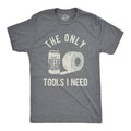 The Only Tools I Need Men's T Shirt
