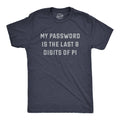 My Password Is the Last Eight Digits of Pi Men's T Shirt