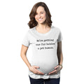 We’Re Getting Our Fur Babies A Pet Human Maternity T Shirt