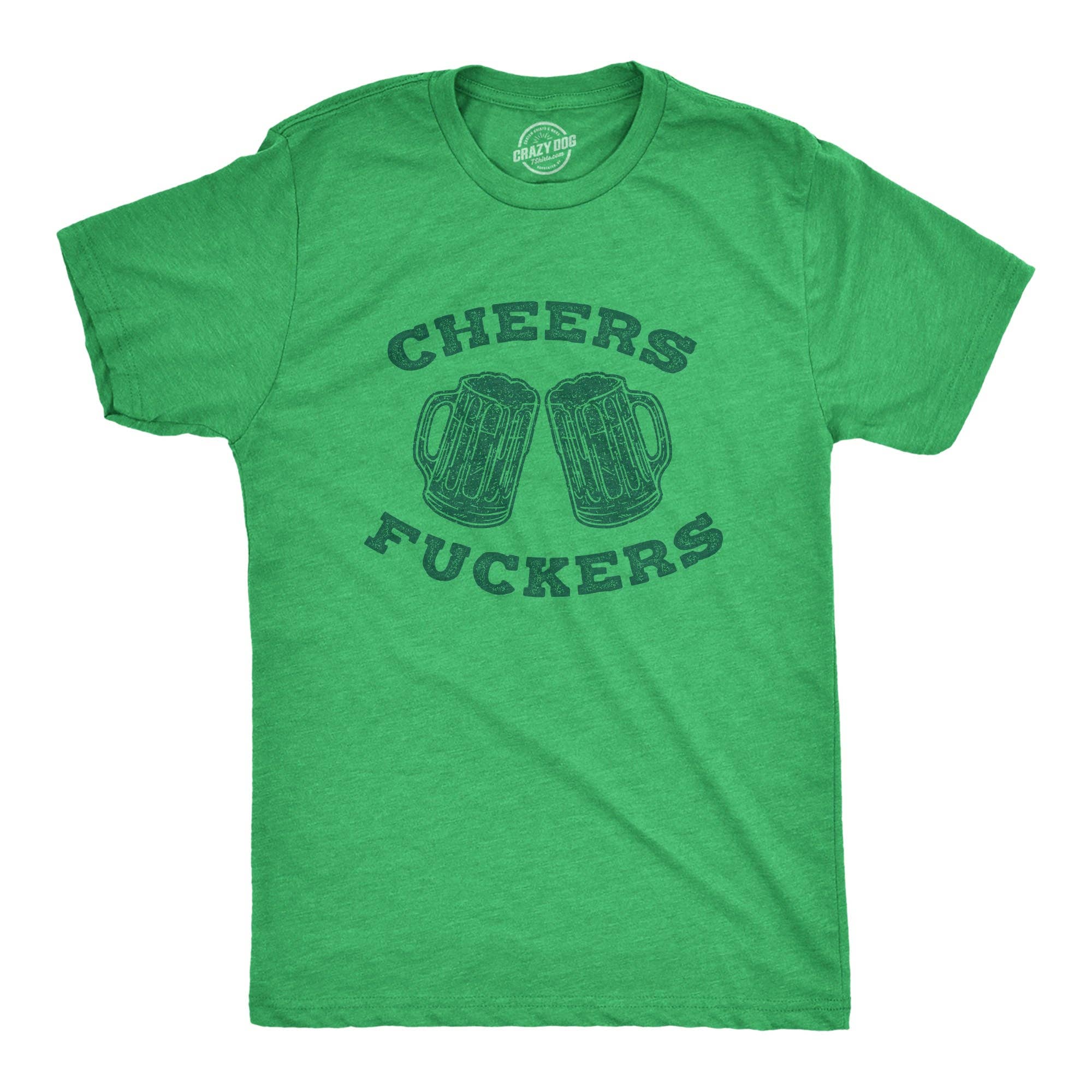 Cheers Fuckers Men's T Shirt