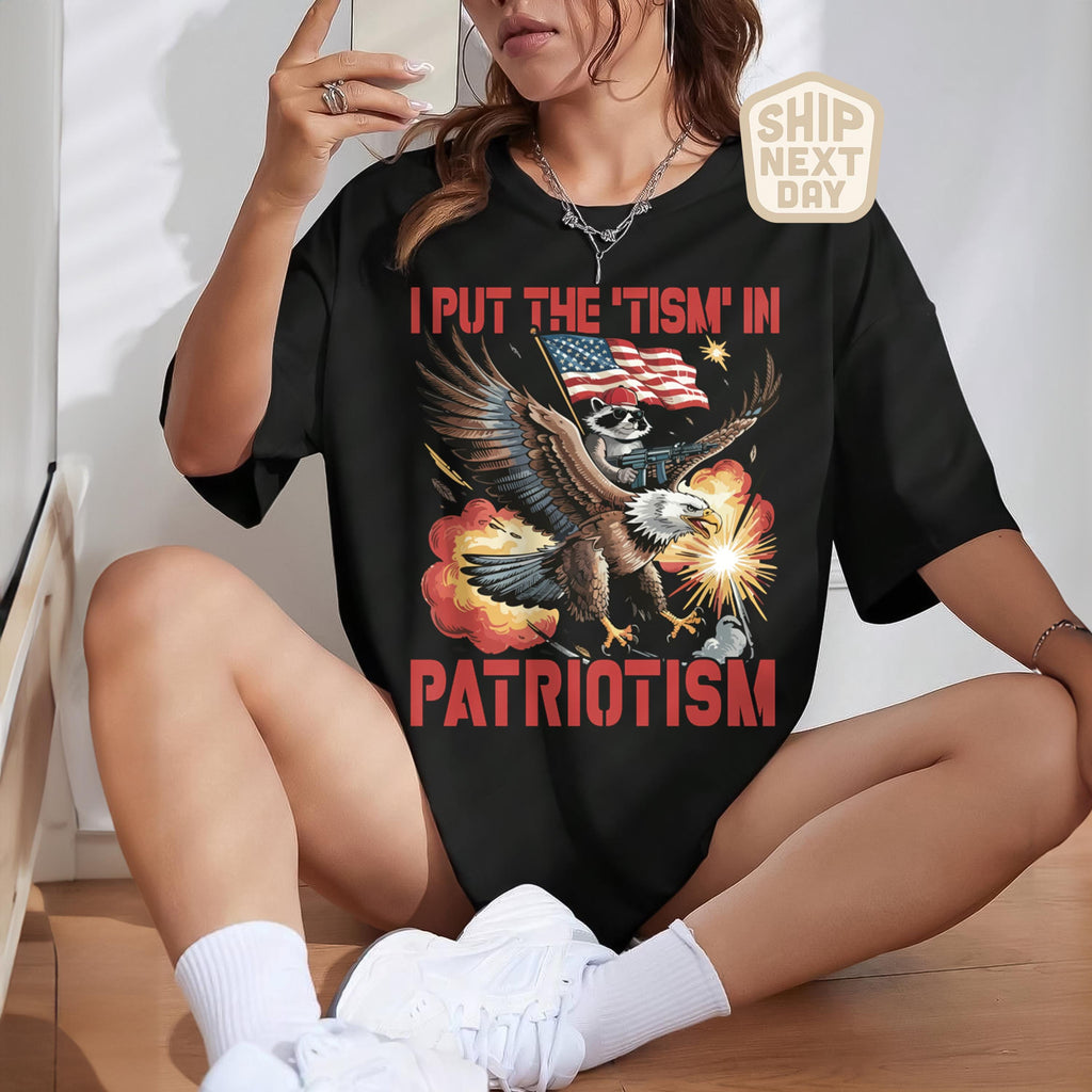 Put Tism Patriotism American Flag Bald Eagle 4th July Humor Usa Patriotic