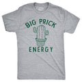 Big Prick Energy Men's T Shirt