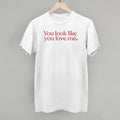 You Look Like You Love Me