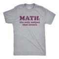 Math the Only Subject That Counts Men's T Shirt