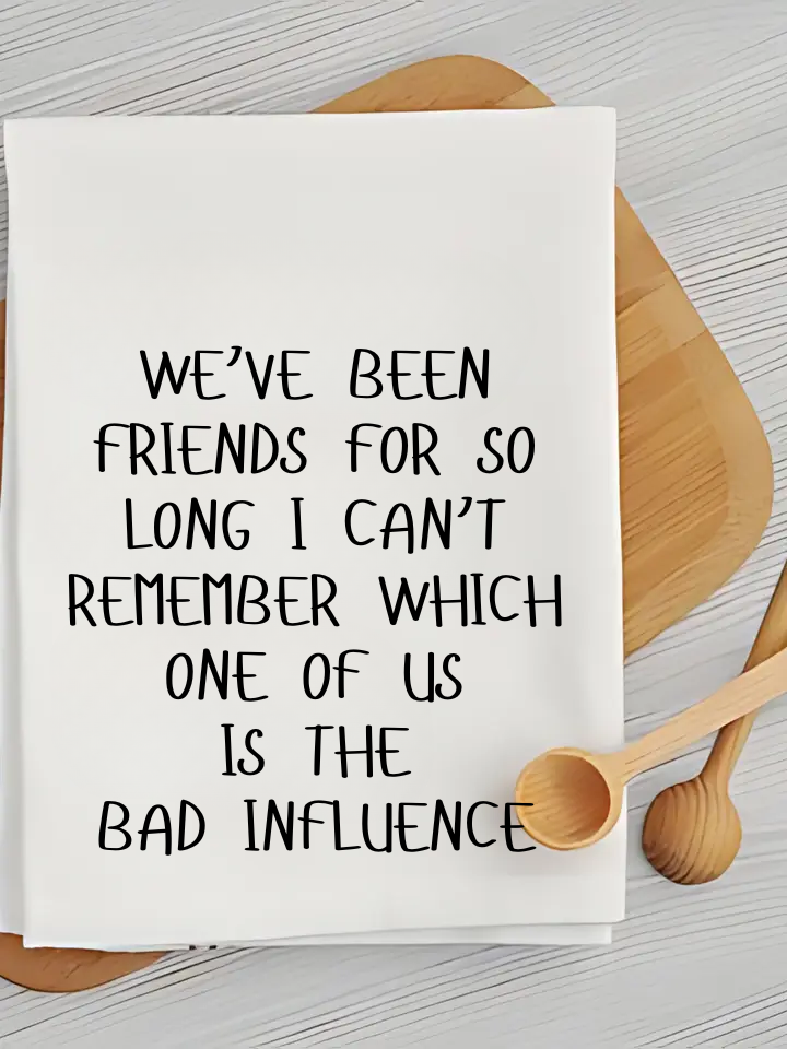 Bad Influence - Humorous Kitchen Towel