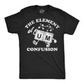 The Element of Confusion Men's T Shirt