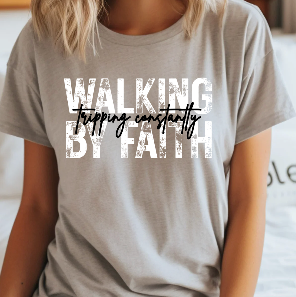 Walking By Faith Tripping Constantly Tee Unisex
