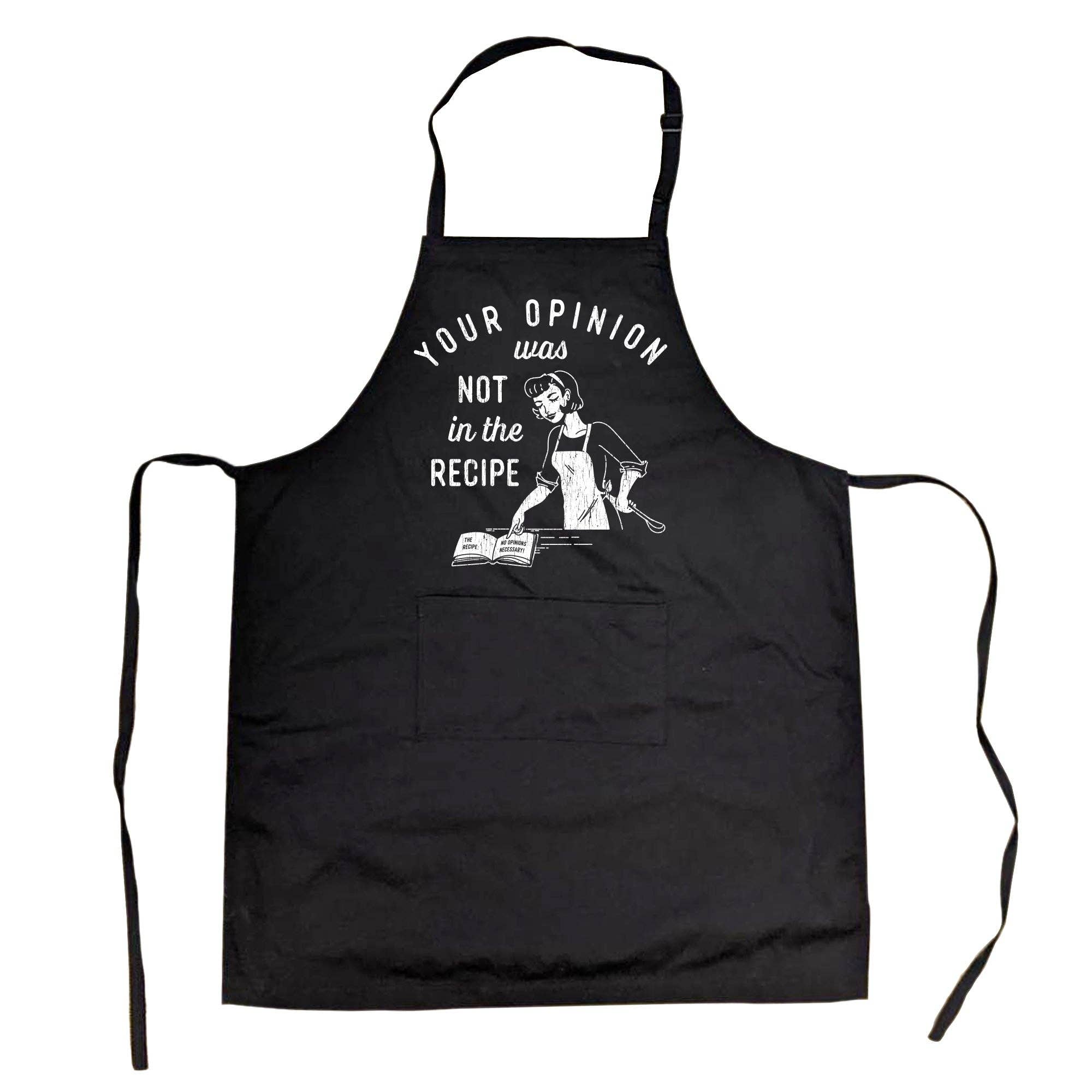 Your Opinion Was Not in the Recipe Cookout Apron