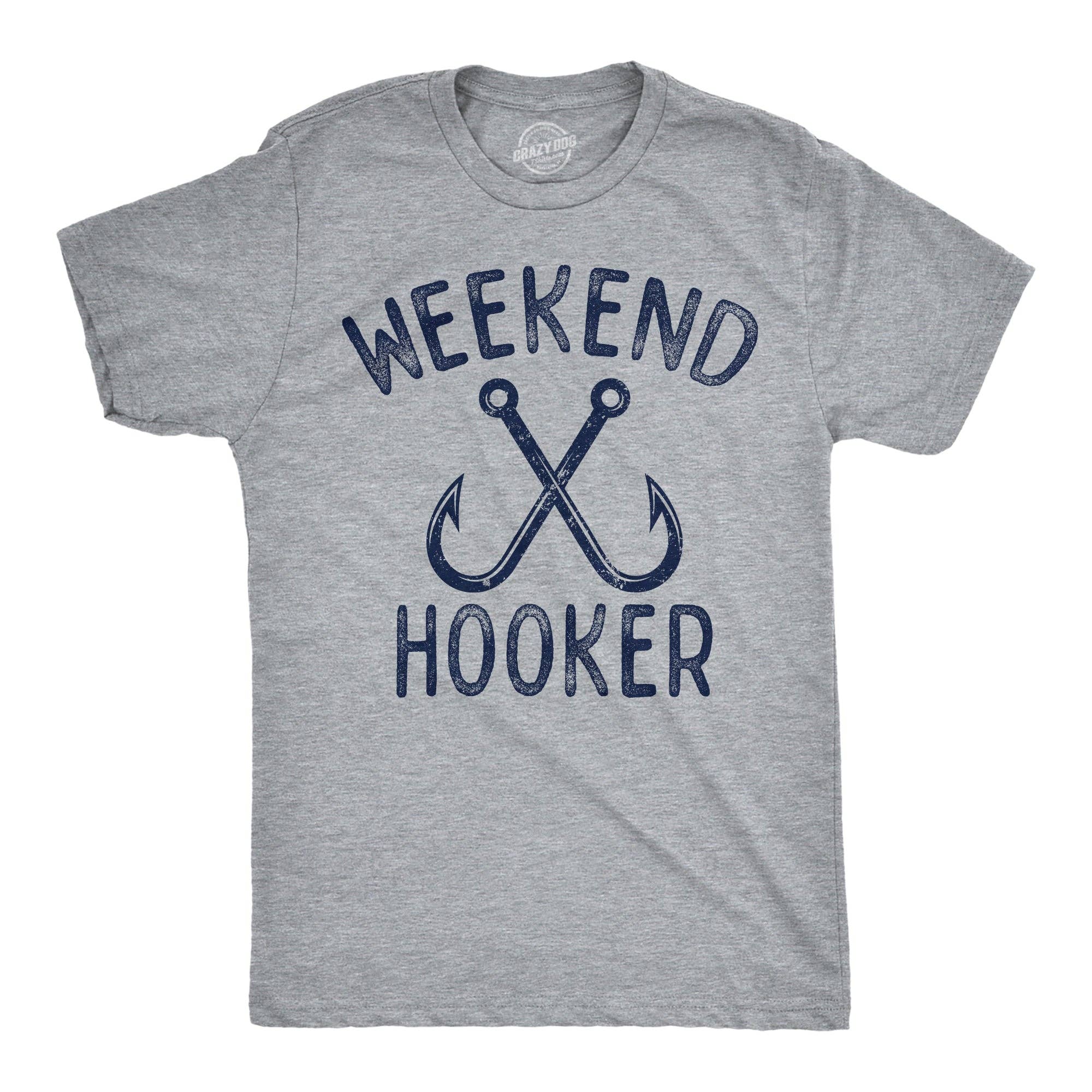 Weekend Hooker Men's T Shirt