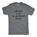 I Am Unable To Quit As I Am Currently Too Legit Men's T Shirt