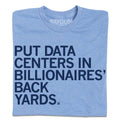 Put Data Centers in Billionaires Back Yards Unisex