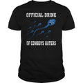 Official Drink of Dallas Cowboys Haters T-Shirt