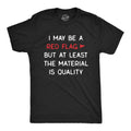 I May Be A Red Flag But At Least the Material Is Quality Men's T Shirt