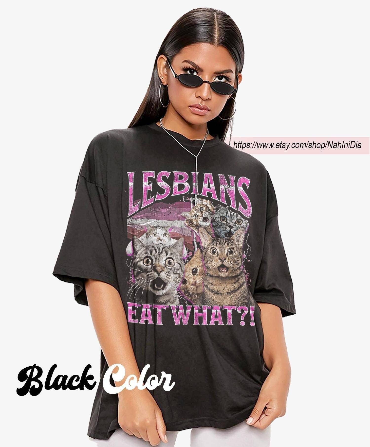 Vintage Lesbians Eat What! Funny Offensive Cat Bootleg Shirt