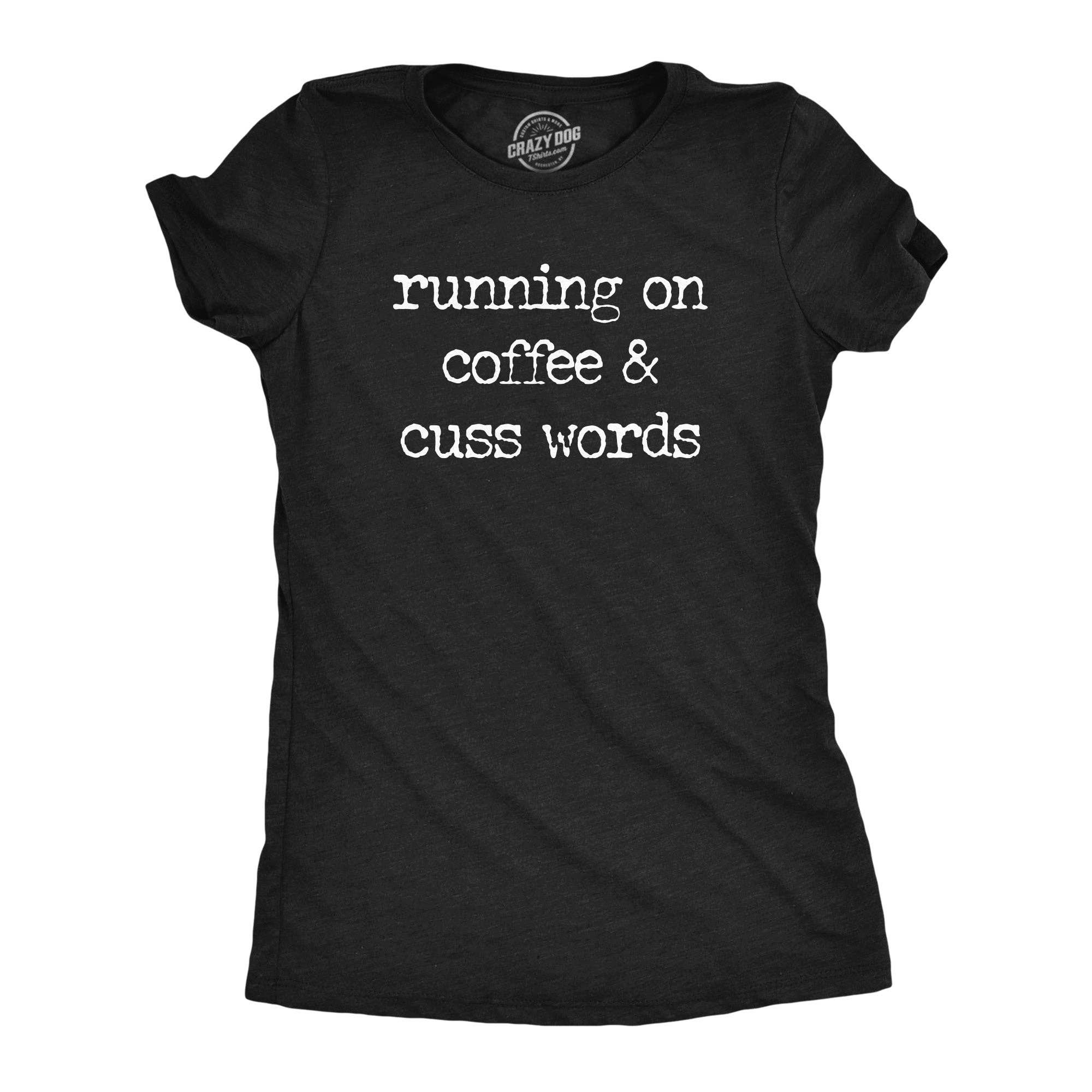 Running On Coffee and Cuss Words Women's T Shirt