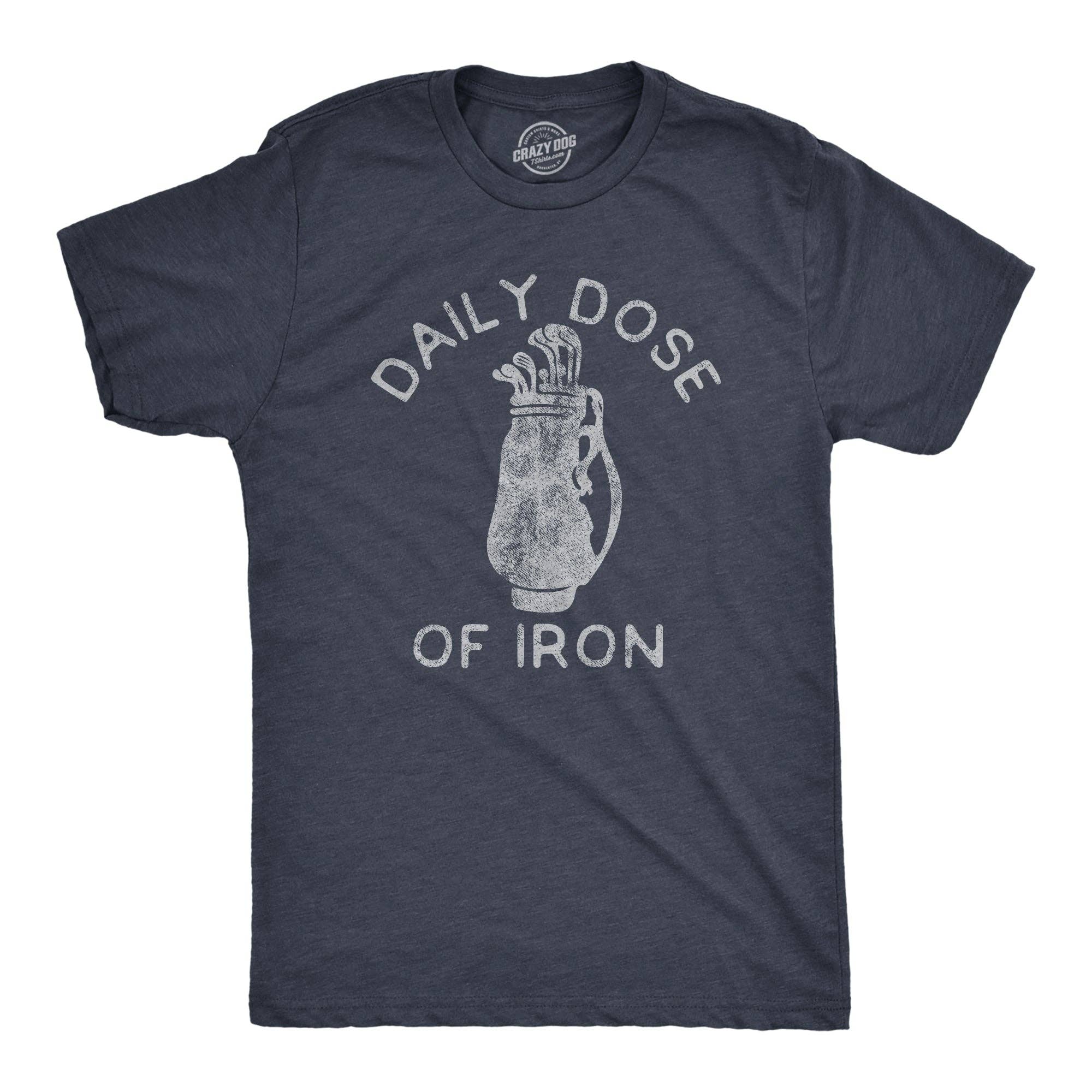 Daily Dose of Iron Men's T Shirt