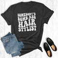 Somebody's Bomb Ass Hair Stylist Graphic Tee