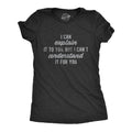 I Can't Understand It For You Women's T Shirt