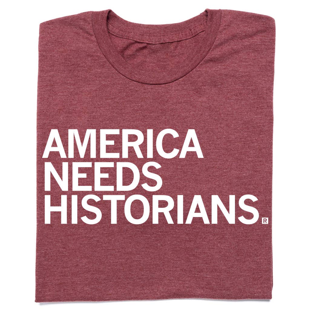 America Needs Historians Unisex