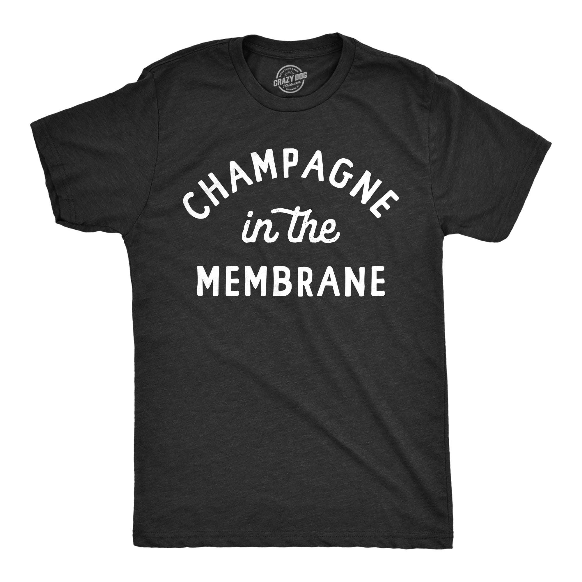 Champagne in the Membrane Men's T Shirt