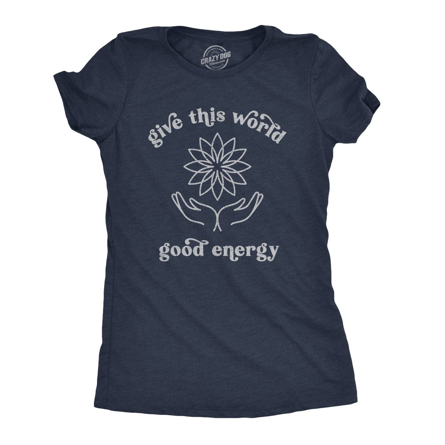 Give the World Good Energy Women's T Shirt