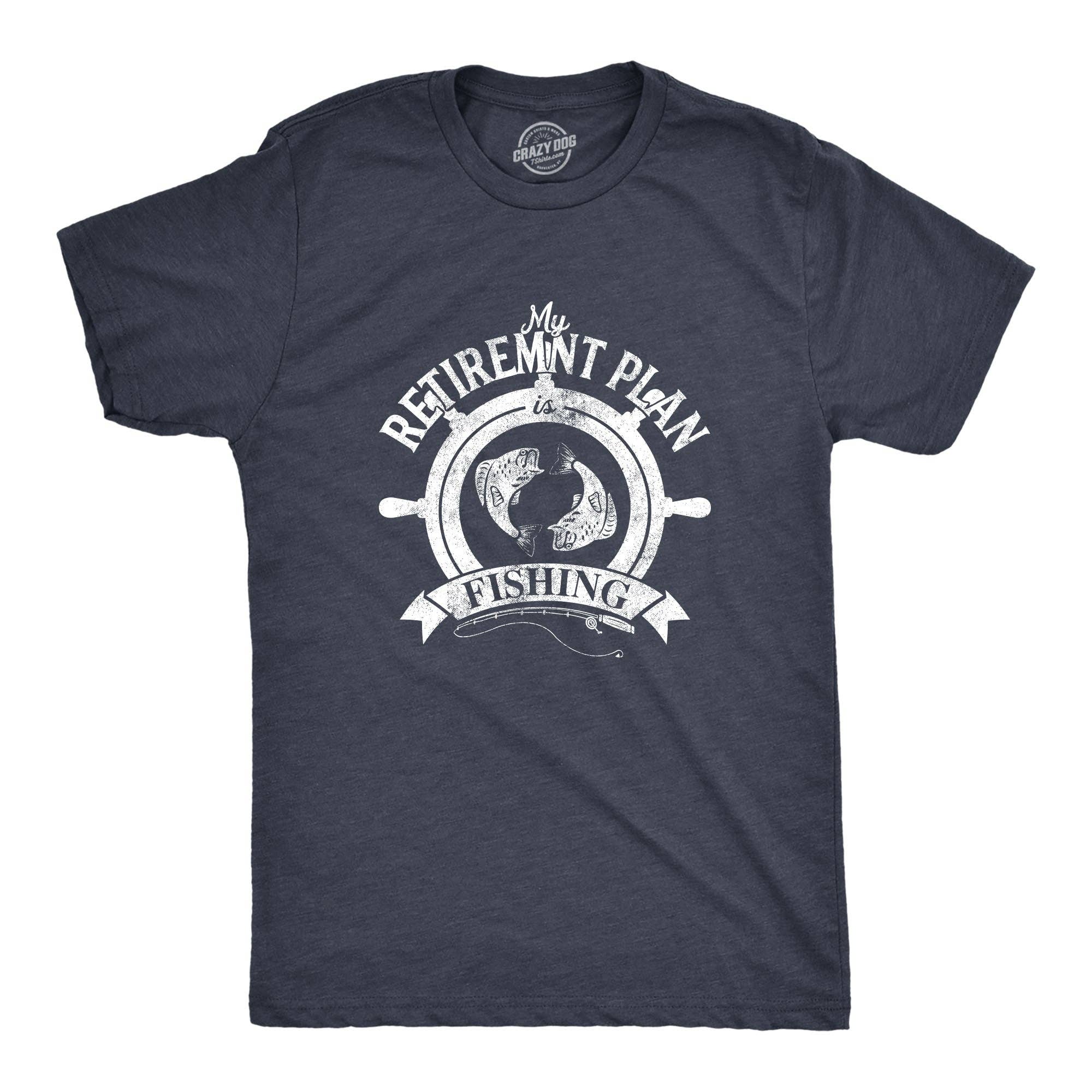 My Retirement Plan Is Fishing Men's T Shirt